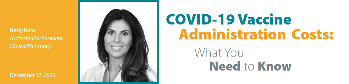 COVID-19 VACCINE ADMINISTRATION COSTS - What You Need to Know